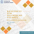 CONFERENCEFOR ISLAMIC STUDIE/KONFERENZFÜR ISLAMISCHE STUDIEN